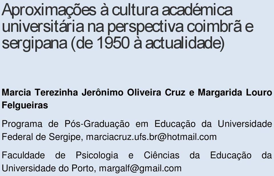 de Pós-Graduação em Educação da Universidade Federal de Sergipe, marciacruz.ufs.br@hotmail.