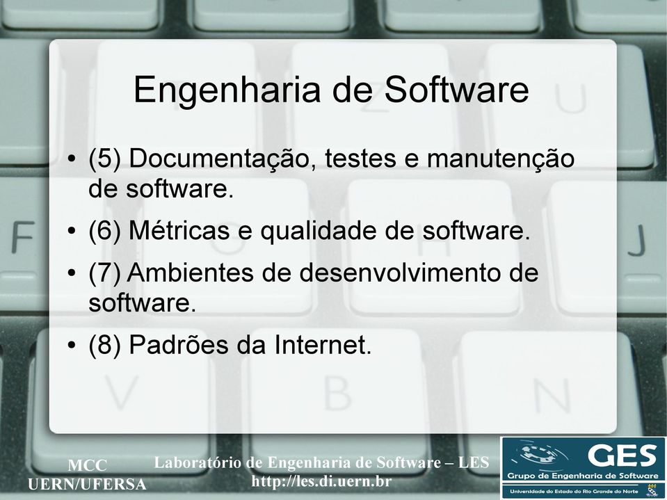 (6) Métricas e qualidade de software.