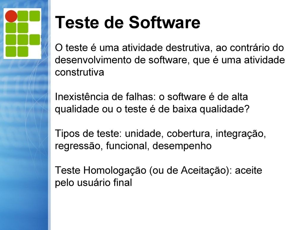 qualidade ou o teste é de baixa qualidade?