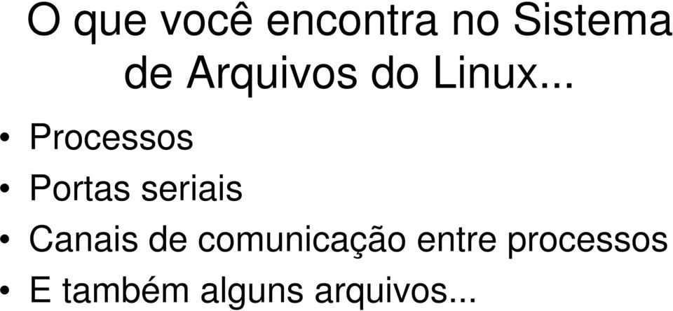 .. Processos Portas seriais Canais