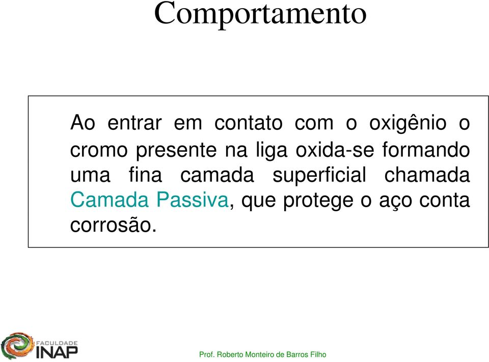 formando uma fina camada superficial chamada