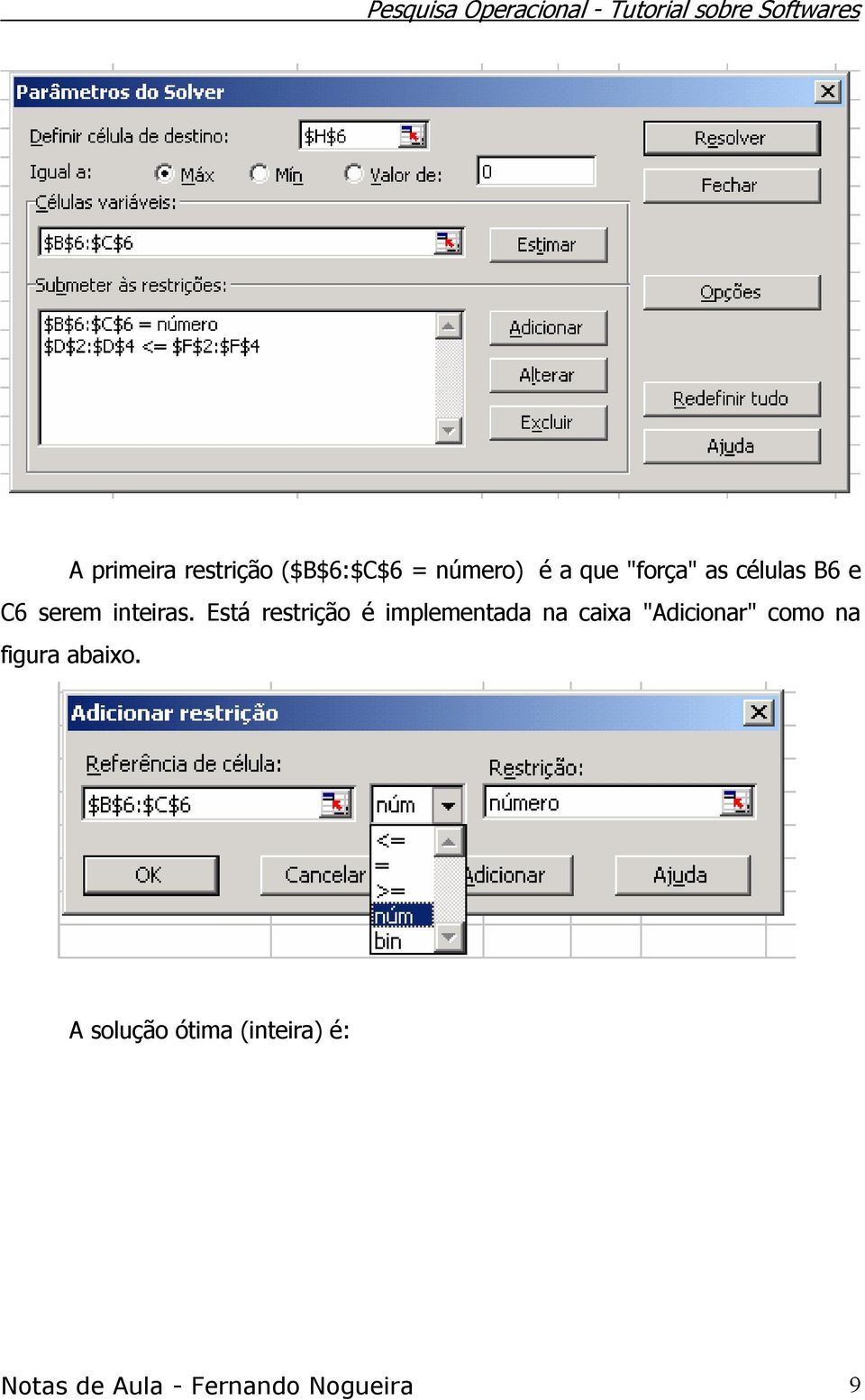 Está restrição é implementada na caixa "Adicionar" como