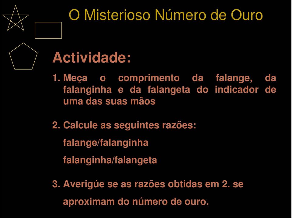 indicador de uma das suas mãos 2.