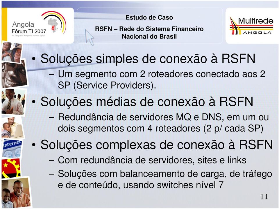 Soluções médias de conexão à RSFN Redundância de servidores MQ e DNS, em um ou dois segmentos com 4