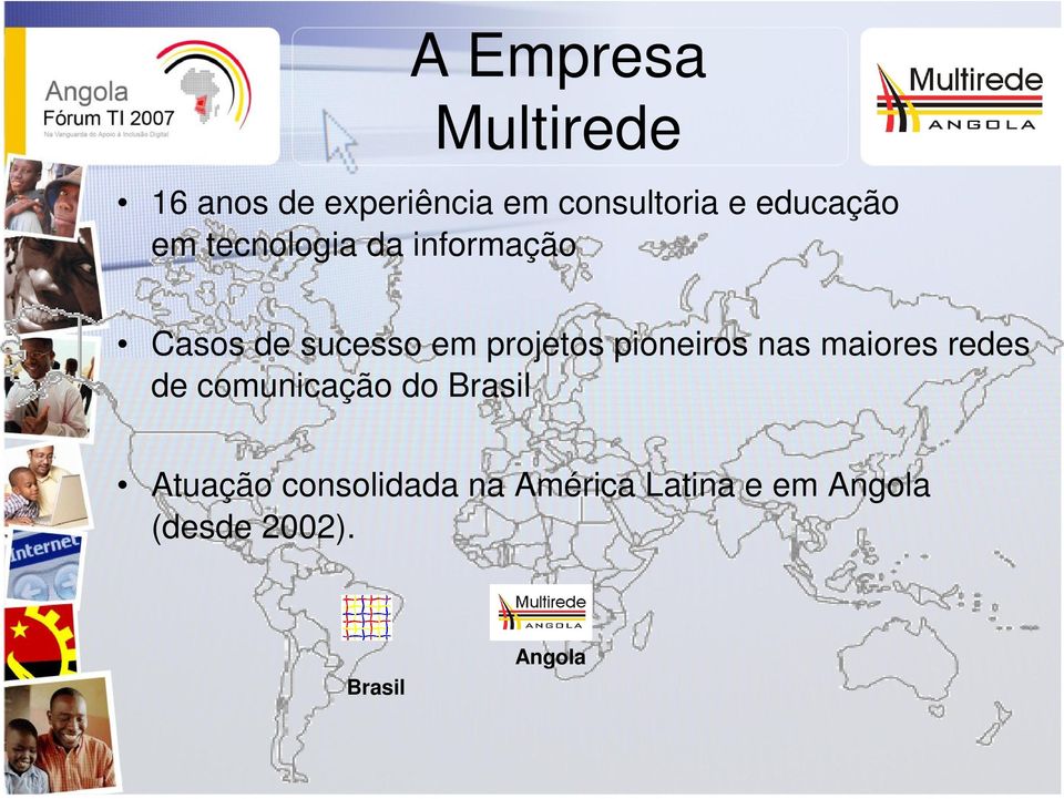 projetos pioneiros nas maiores redes de comunicação do Brasil