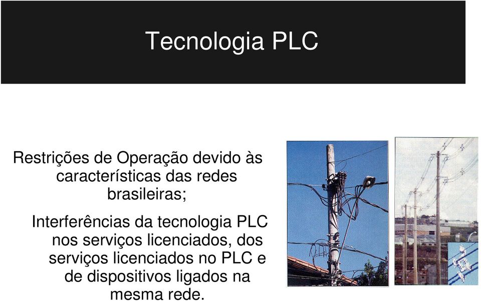 da tecnologia PLC nos serviços licenciados, dos