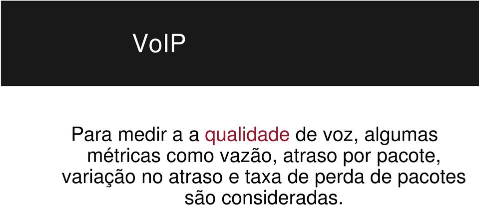 por pacote, variação no atraso e taxa