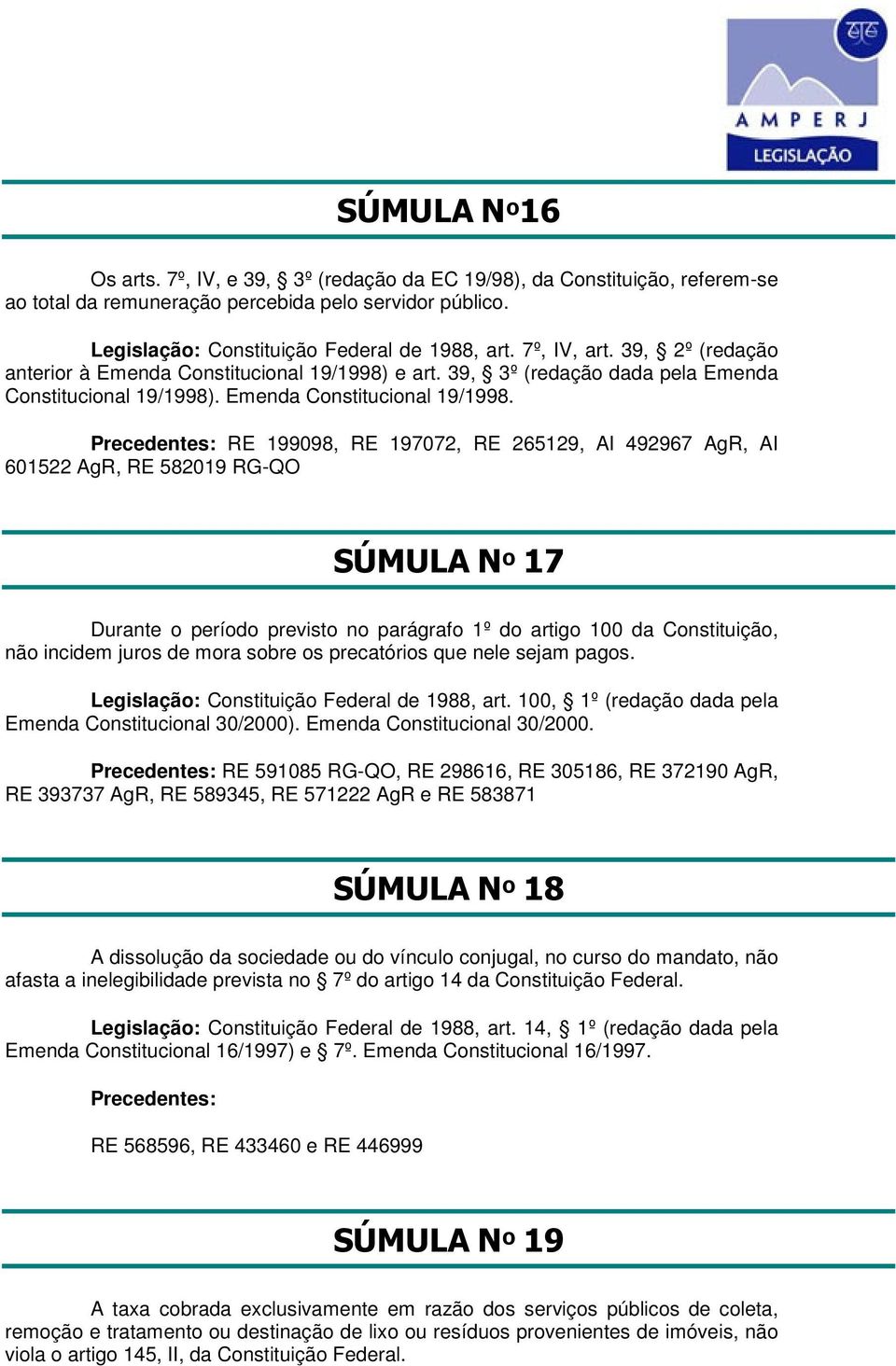 e art. 39, 3º (redação dada pela Emenda Constitucional 19/1998)