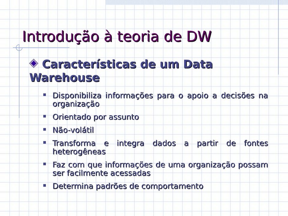 integra dados a partir de fontes heterogêneas Faz com que informações de