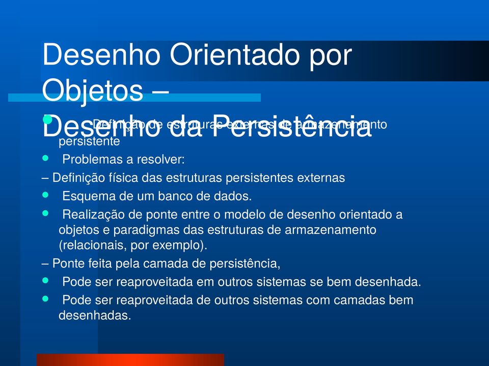 Realização de ponte entre o modelo de desenho orientado a objetos e paradigmas das estruturas de armazenamento (relacionais, por