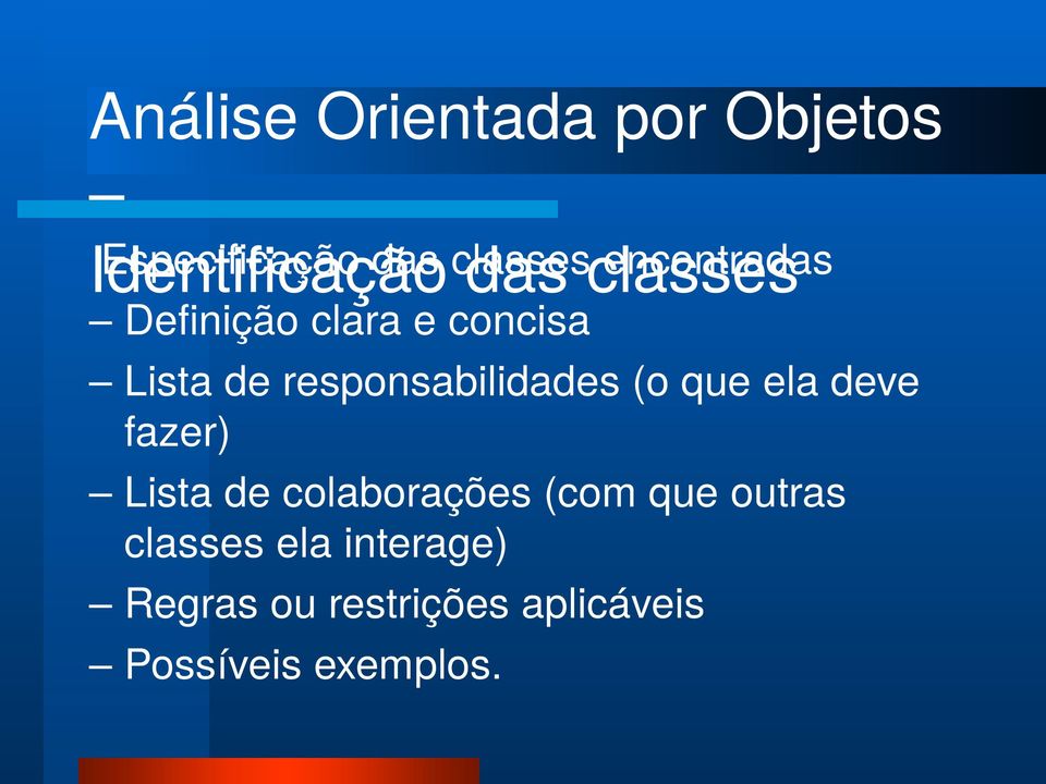 responsabilidades (o que ela deve fazer) Lista de colaborações (com