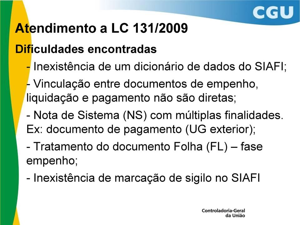 - Nota de Sistema (NS) com múltiplas finalidades.