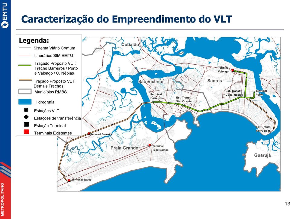 Nébias Traçado Proposto VLT: Demais Trechos Municípios RMBS