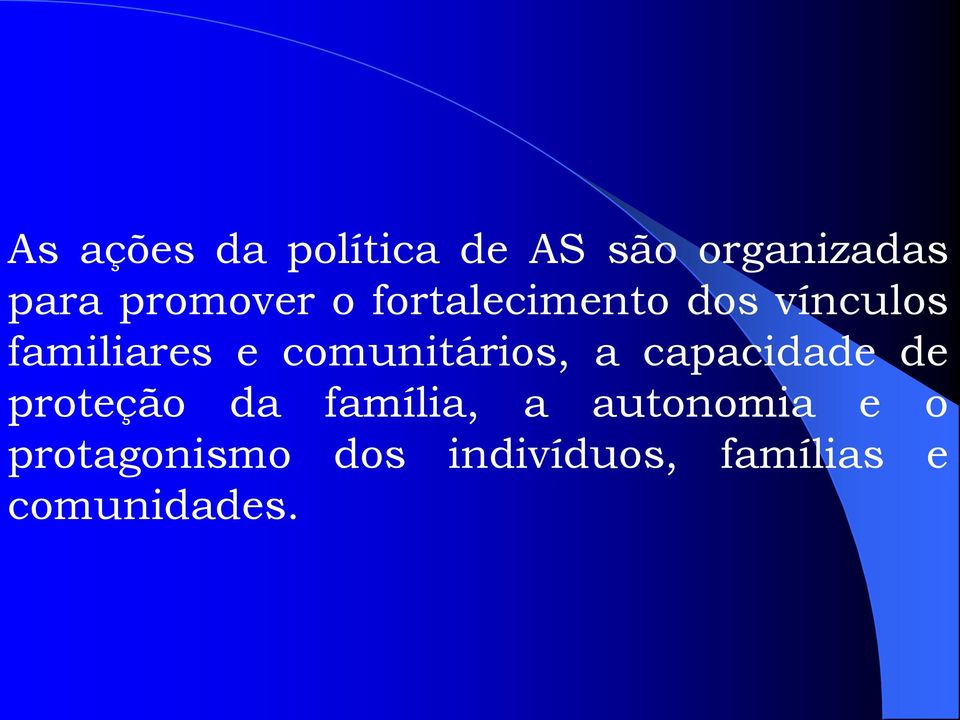 comunitários, a capacidade de proteção da família, a