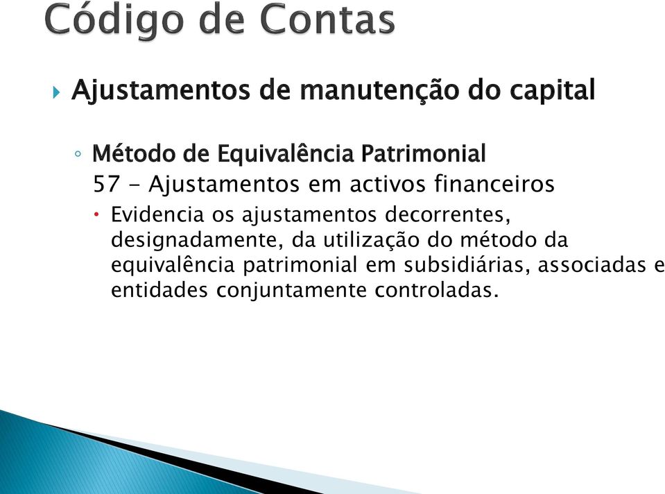 ajustamentos decorrentes, designadamente, da utilização do método da