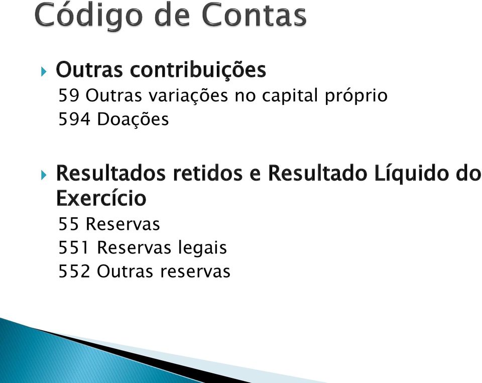 retidos e Resultado Líquido do Exercício 55