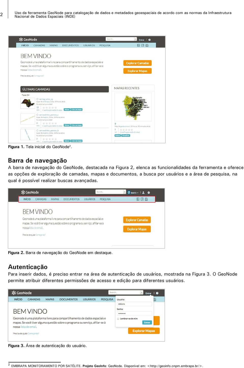 documentos, a busca por usuários e a área de pesquisa, na qual é possível realizar buscas avançadas. Figura 2. Barra de navegação do GeoNode em destaque.