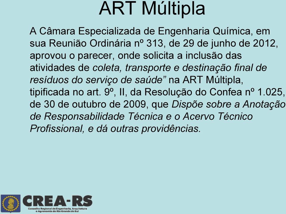 serviço de saúde na ART Múltipla, tipificada no art. 9º, II, da Resolução do Confea nº 1.