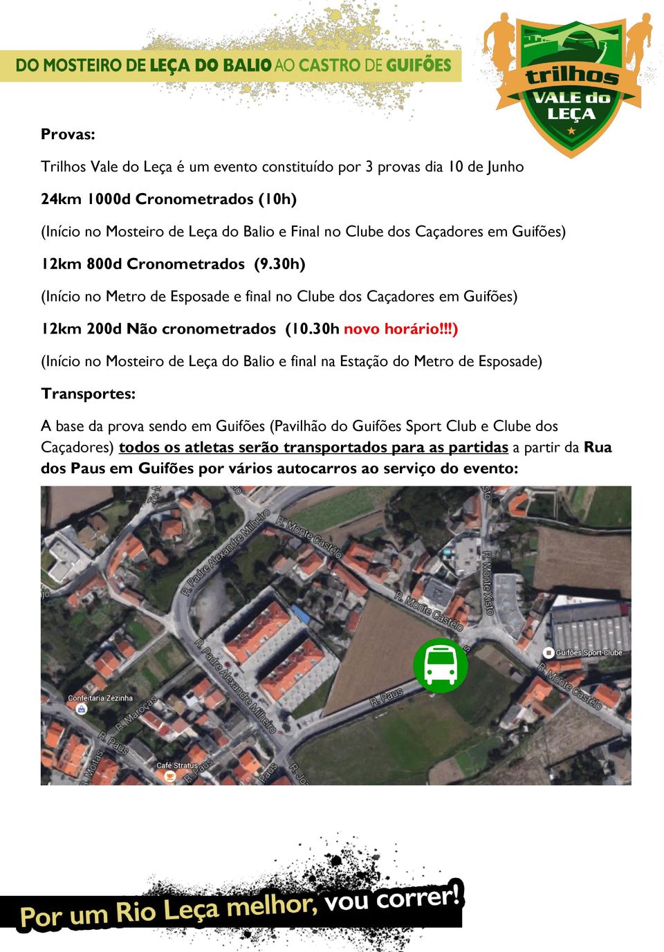 30h) (Início no Metro de Esposade e final no Clube dos Caçadores em Guifões) 12km 200d Não cronometrados (10.30h novo horário!