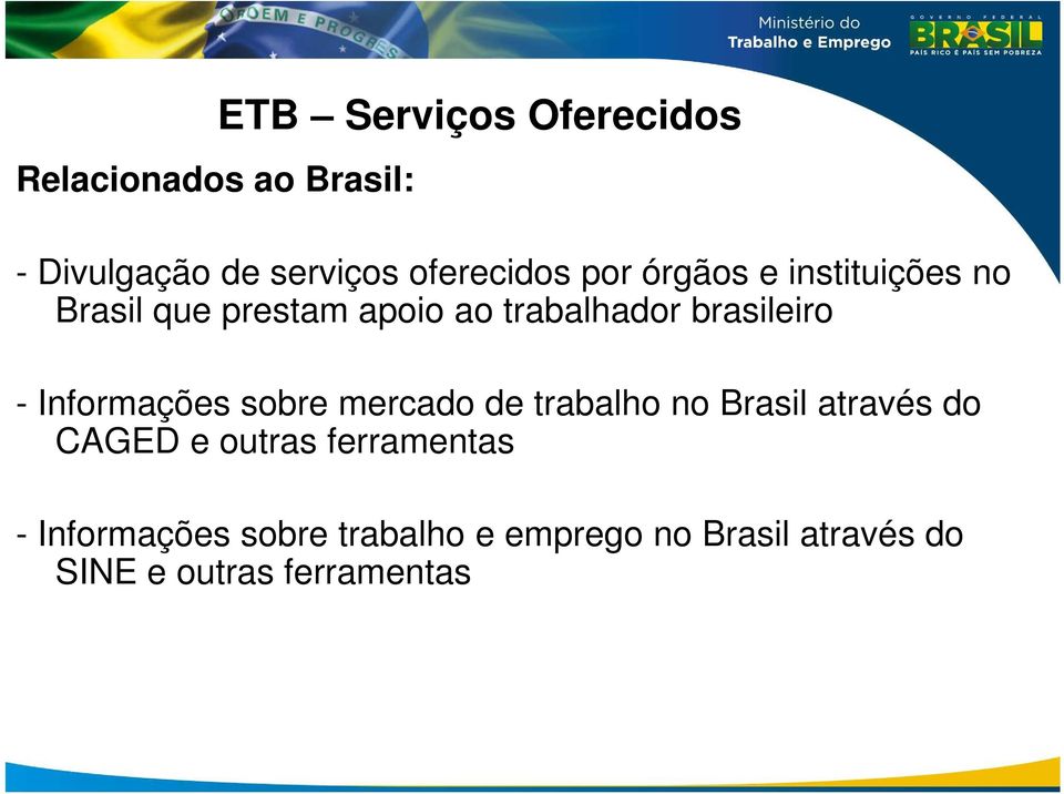 Informações sobre mercado de trabalho no Brasil através do CAGED e outras