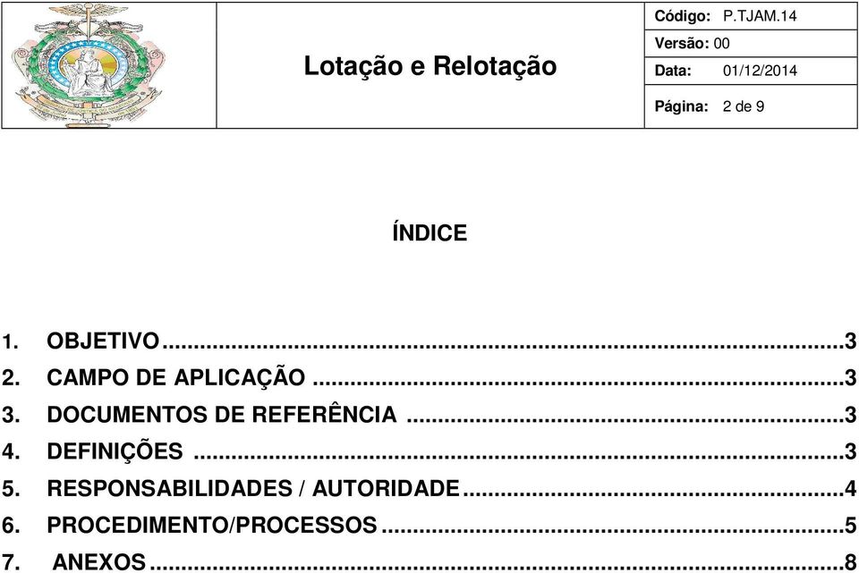 DOCUMENTOS DE REFERÊNCIA... 3 4. DEFINIÇÕES... 3 5.