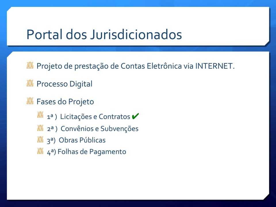 Processo Digital Fases do Projeto 1ª ) Licitações e