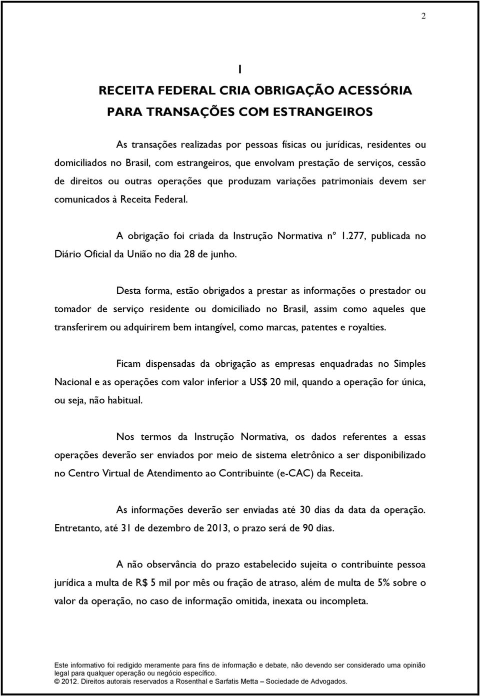 277, publicada no Diário Oficial da União no dia 28 de junho.