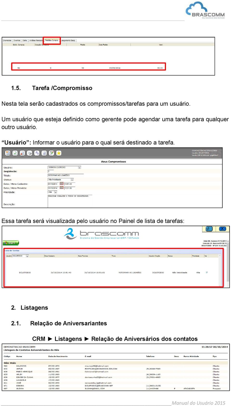 Usuário : Informar o usuário para o qual será destinado a tarefa.