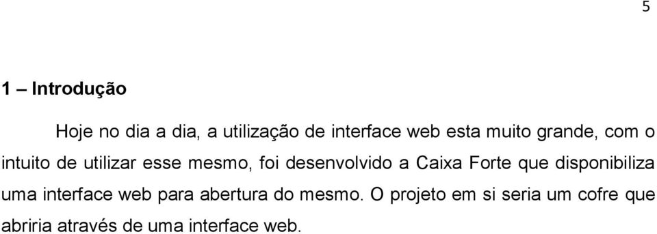 Caixa Forte que disponibiliza uma interface web para abertura do mesmo.