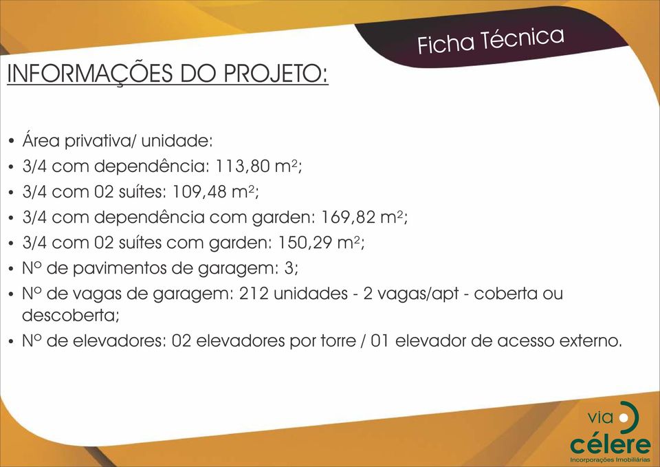 garden: 150,29 m²; Nº de pavimentos de garagem: 3; Nº de vagas de garagem: 212 unidades - 2