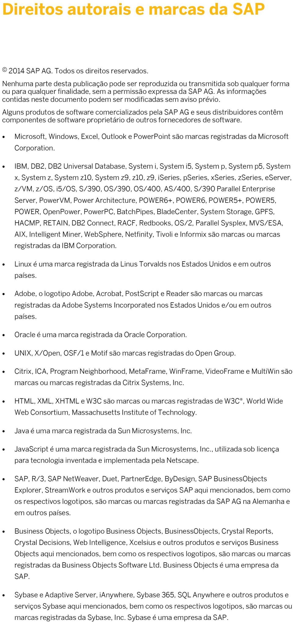 As informações contidas neste documento podem ser modificadas sem aviso prévio.