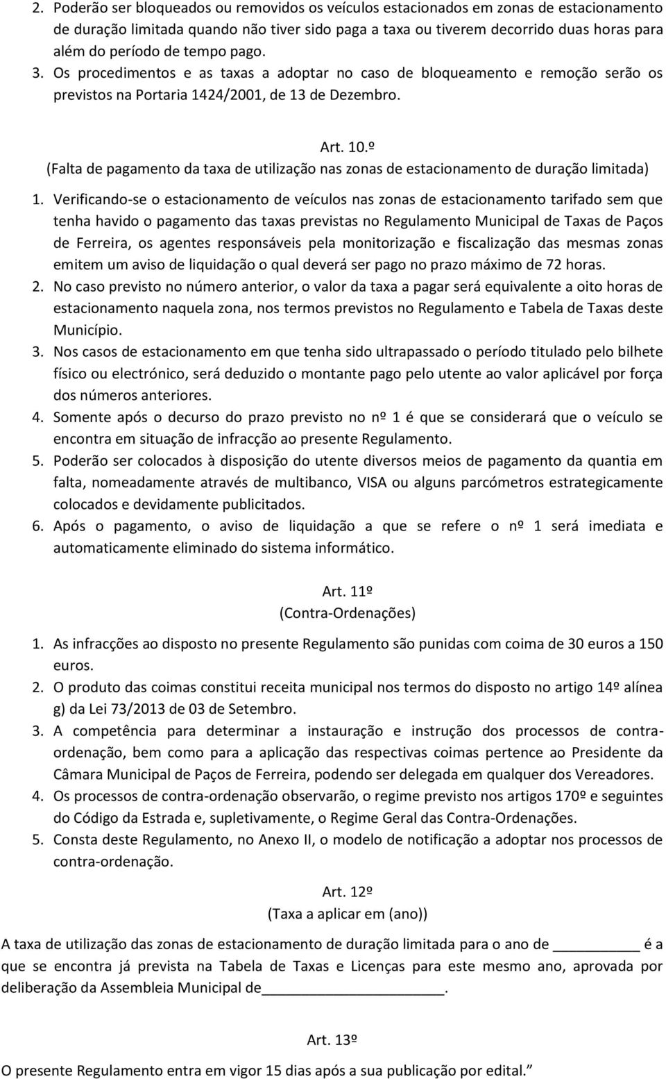 º (Falta de pagamento da taxa de utilização nas zonas de estacionamento de duração limitada) 1.