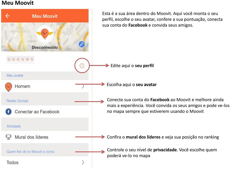 Edite aqui o seu perfil Escolha aqui o seu avatar Conecte sua conta do Facebook ao Moovit e melhore ainda mais a experiência.