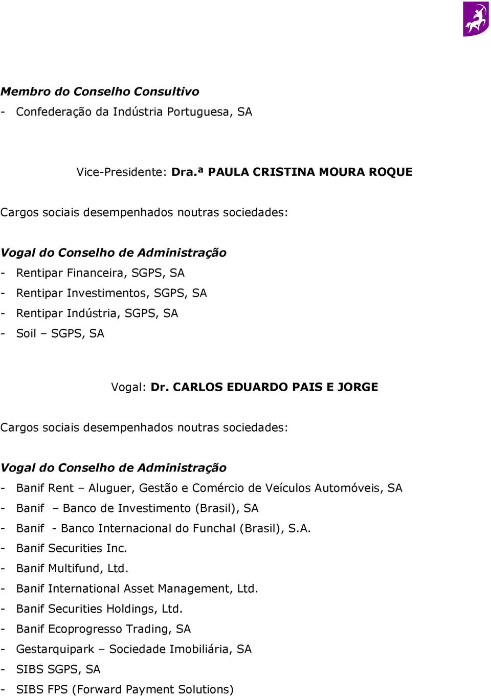 CARLOS EDUARDO PAIS E JORGE - Banif Rent Aluguer, Gestão e Comércio de Veículos Automóveis, SA - Banif Banco de Investimento (Brasil), SA - Banif - Banco Internacional do