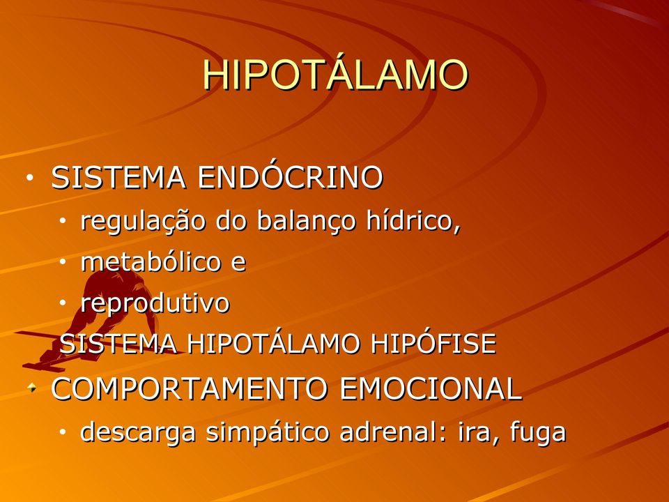 SISTEMA HIPOTÁLAMO HIPÓFISE COMPORTAMENTO