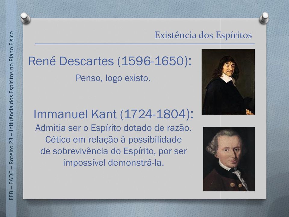 Immanuel Kant (1724-1804): Admitia ser o Espírito dotado
