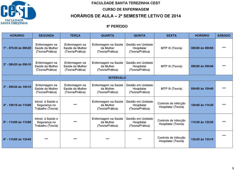 à e Segurança no Trabalho Controle de Infecção 10h40 às 11h30 5º - 11h00 às 11h50