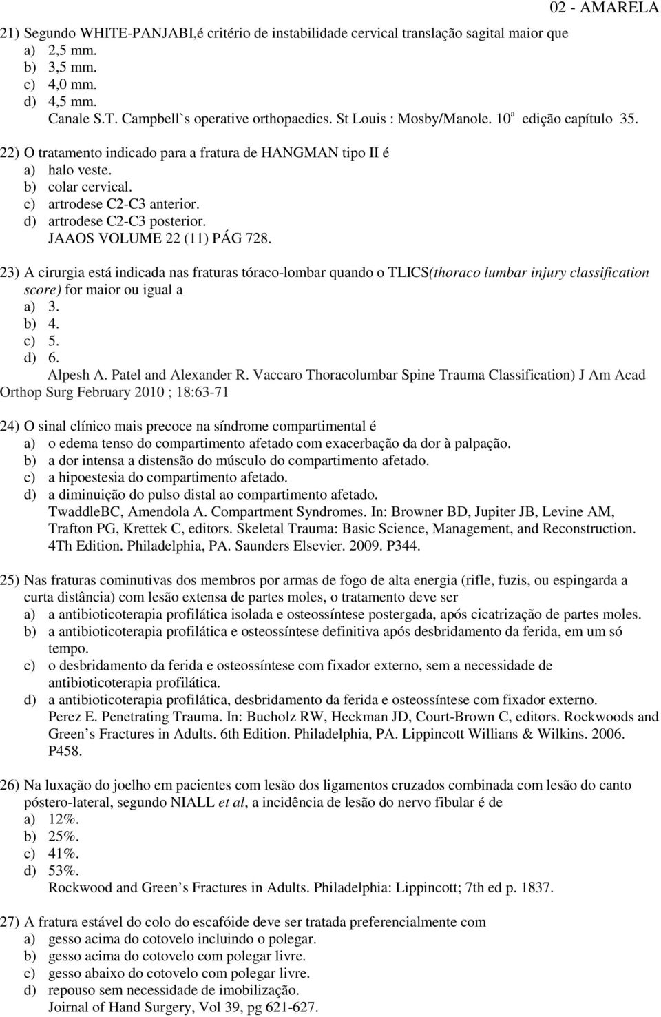 d) artrodese C2-C3 posterior. JAAOS VOLUME 22 (11) PÁG 728.