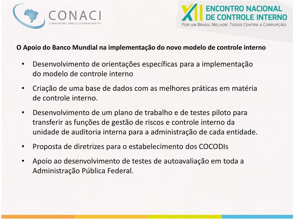 Desenvolvimento de um plano de trabalho e de testes piloto para transferir as funções de gestão de riscos e controle interno da unidade de auditoria