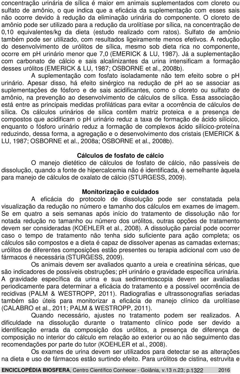 Sulfato de amônio também pode ser utilizado, com resultados ligeiramente menos efetivos.