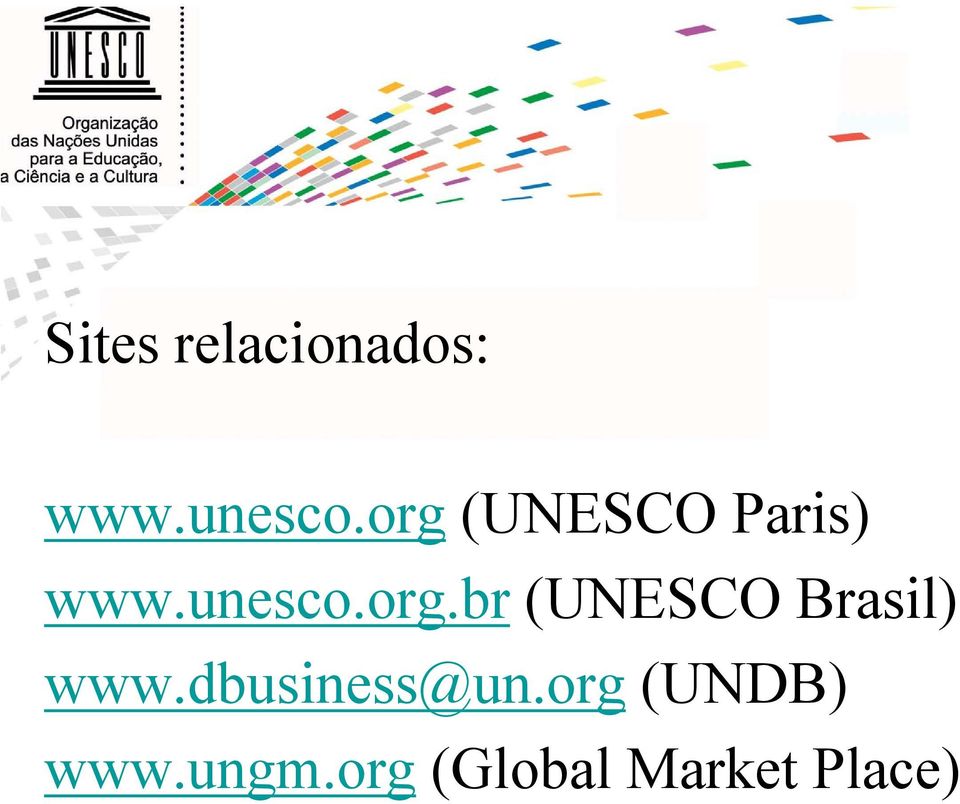 dbusiness@un.org (UNDB) www.ungm.