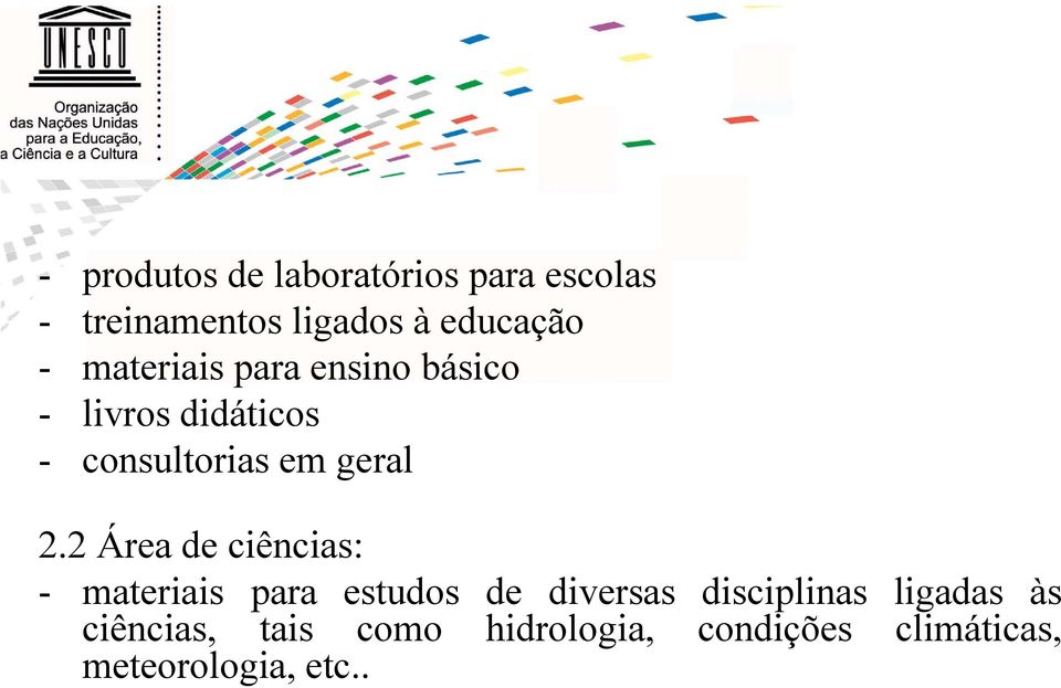 2 Área de ciências: - materiais para estudos de diversas disciplinas