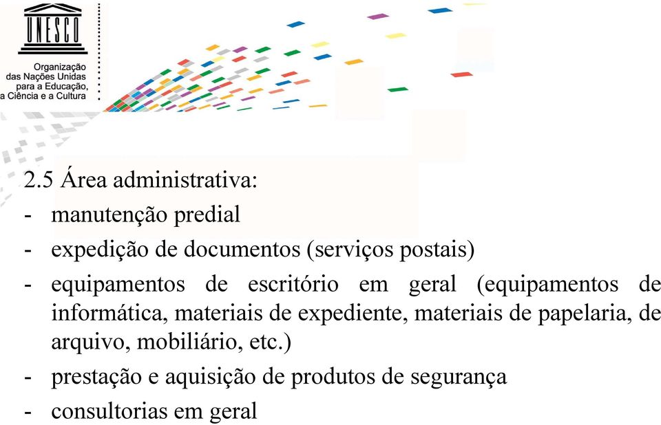 informática, materiais de expediente, materiais de papelaria, de arquivo,