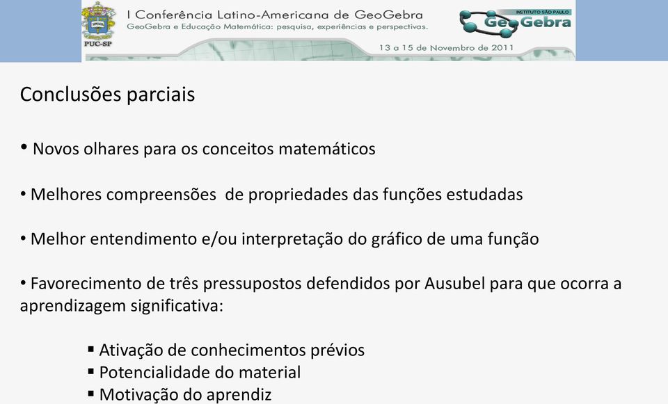 função Favorecimento de três pressupostos defendidos por Ausubel para que ocorra a