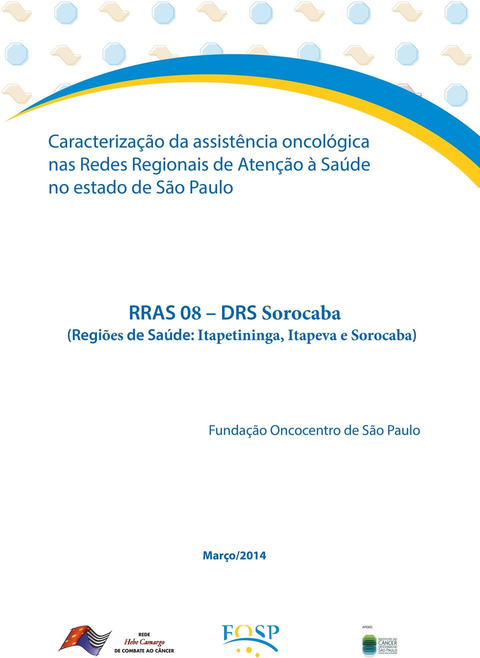 08 DRS Sorocaba (Regiões de Saúde: Itapetininga, Itapeva