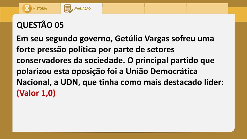 O principal partido que polarizou esta oposição foi a União