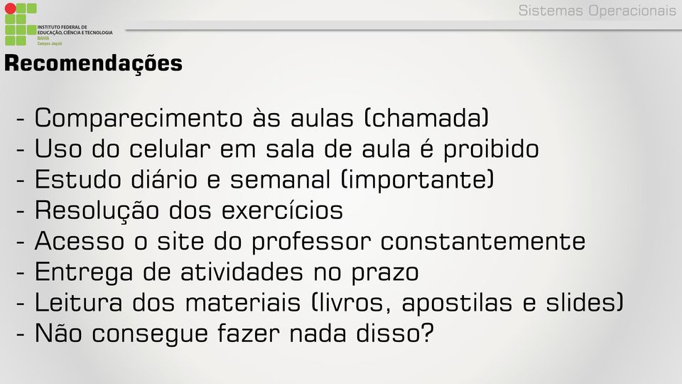 exercícios - Acesso o site do professor constantemente - Entrega de atividades