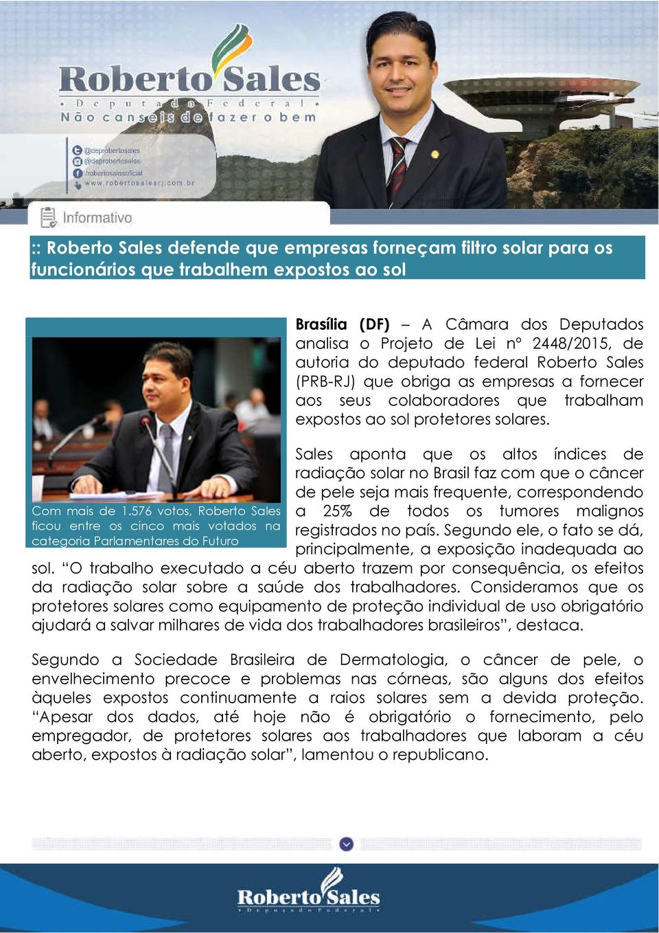 federal Roberto Sales (PRB-RJ) que obriga as empresas a fornecer aos seus colaboradores que trabalham expostos ao sol protetores solares.