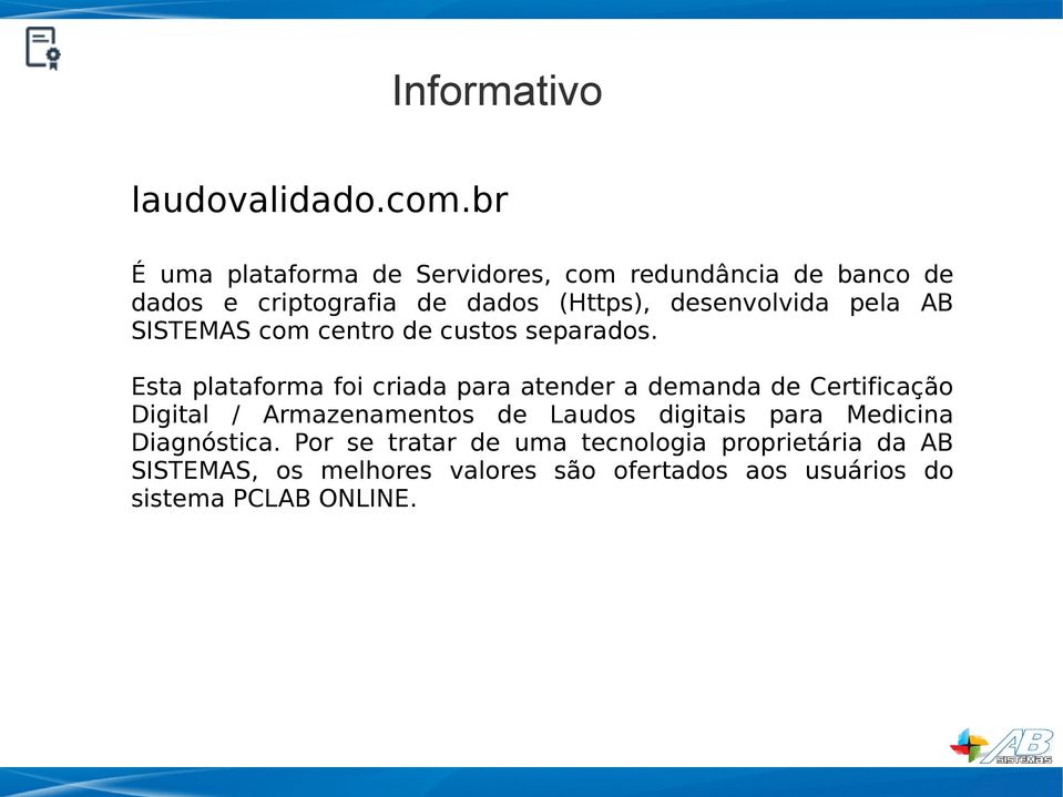 pela AB SISTEMAS com centro de custos separados.