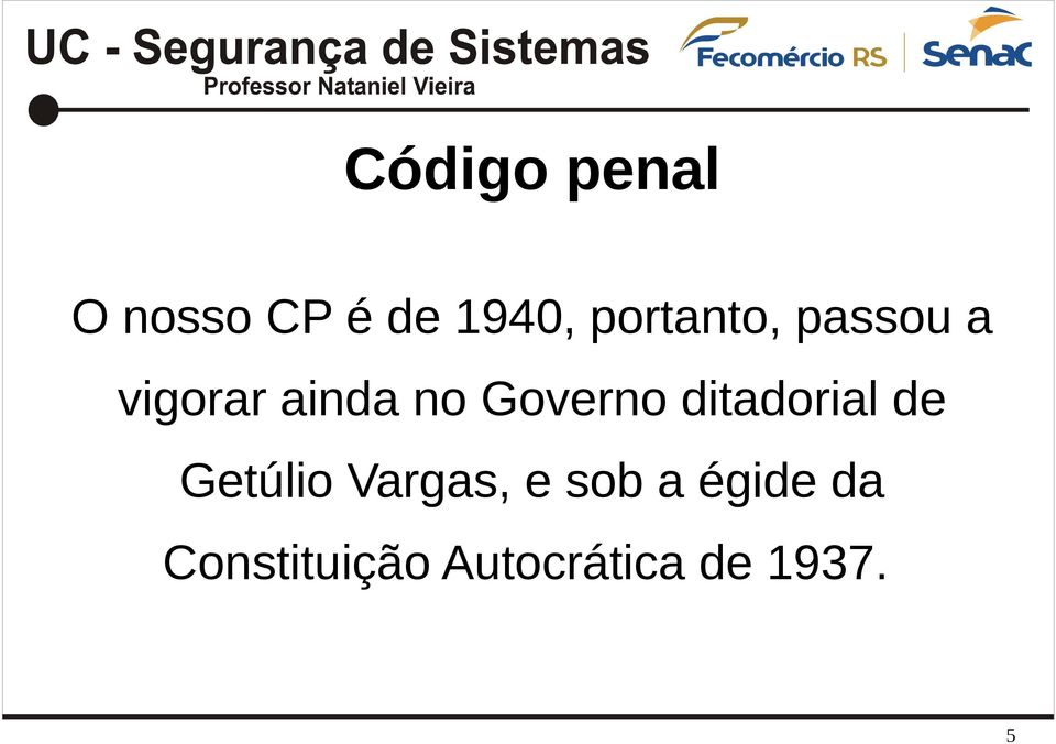 Governo ditadorial de Getúlio Vargas, e